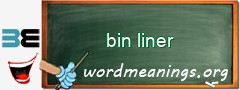 WordMeaning blackboard for bin liner